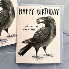Load image into Gallery viewer, Happy Birthday I Got You This Shiny Pebble Crow Card