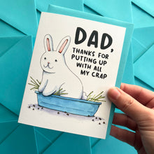 Load image into Gallery viewer, Thanks For Putting Up With All My Crap Bunny Litter Box Father's Day Card