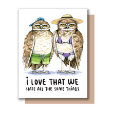 Load image into Gallery viewer, I Love That We Hate All The Same Things Owls Love Card