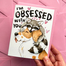 Load image into Gallery viewer, I'm Obsessed With You Dog Raccoon Love Valentine Card