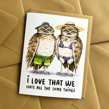 Load image into Gallery viewer, I Love That We Hate All The Same Things Owls Love Card