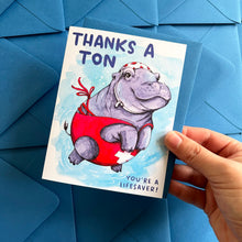 Load image into Gallery viewer, Thanks A Ton You&#39;re A Lifesaver Hippo Thank You Card
