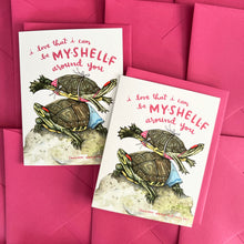Load image into Gallery viewer, Love That I Can Be Myself Around You Turtle Love Card