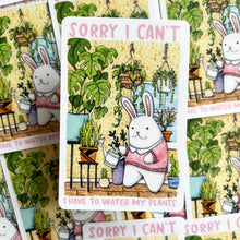 Load image into Gallery viewer, I Have To Water My Plants Bunny Vinyl Die Cut Weatherproof Sticker