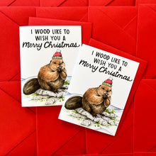 Load image into Gallery viewer, I Wood Like To Wish You A Merry Christmas Beaver Card