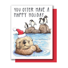 Load image into Gallery viewer, Otter Have A Happy Holiday Card