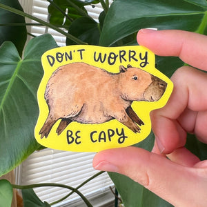 Don't Worry Be Capy Capybara Vinyl Die Cut Weatherproof Sticker