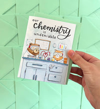 Load image into Gallery viewer, Our Chemistry Is Undeniable Love Card