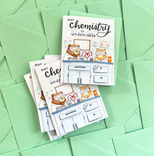 Load image into Gallery viewer, Our Chemistry Is Undeniable Love Card