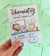 Load image into Gallery viewer, Our Chemistry Is Undeniable Love Card