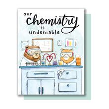 Load image into Gallery viewer, Our Chemistry Is Undeniable Love Card