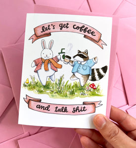 Let's Get Coffee and Talk Shit Friendship Card