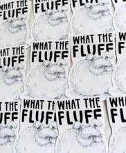 Load image into Gallery viewer, What The Fluff Bunny Vinyl Die Cut Weatherproof Sticker
