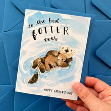 Load image into Gallery viewer, To The Best Fotter Ever Otter Father's Day Card