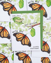 Load image into Gallery viewer, You Just Get Better With Age Monarch Butterfly Happy Birthday Card
