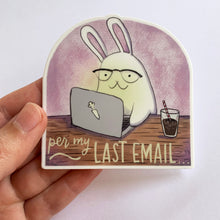 Load image into Gallery viewer, Per My Last Email Vinyl Die Cut Weatherproof Sticker
