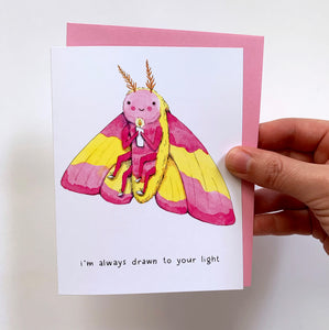 I'm Always Drawn To Your Light Cute Moth Friendship Card
