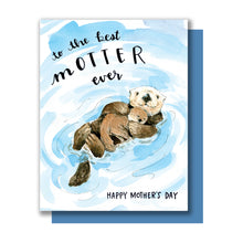 Load image into Gallery viewer, To The Best Motter Ever Otter Mother's Day Card