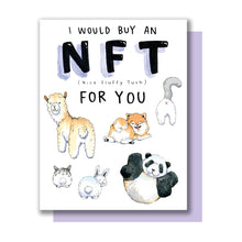 Load image into Gallery viewer, I Would Buy An NFT For You Cute Butts Love Friendship Card