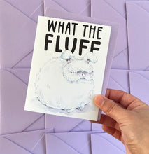 Load image into Gallery viewer, What The Fluff Bunny Any Occasion Card