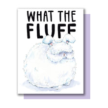 Load image into Gallery viewer, What The Fluff Bunny Any Occasion Card
