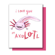 Load image into Gallery viewer, I Love You An Axolotl Valentine Love You A Lot Card