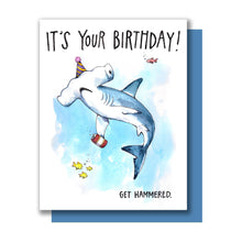Load image into Gallery viewer, It&#39;s Your Birthday Get Hammered Hammerhead Shark Happy Birthday Card
