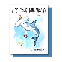 Load image into Gallery viewer, It's Your Birthday Get Hammered Hammerhead Shark Happy Birthday Card