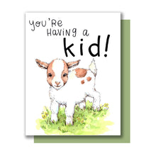 Load image into Gallery viewer, You&#39;re Having A Kid! Goat Kid New Baby Card
