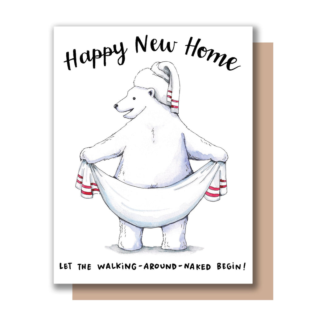 Happy New Home Let the Walking Around Naked Begin Housewarming Card