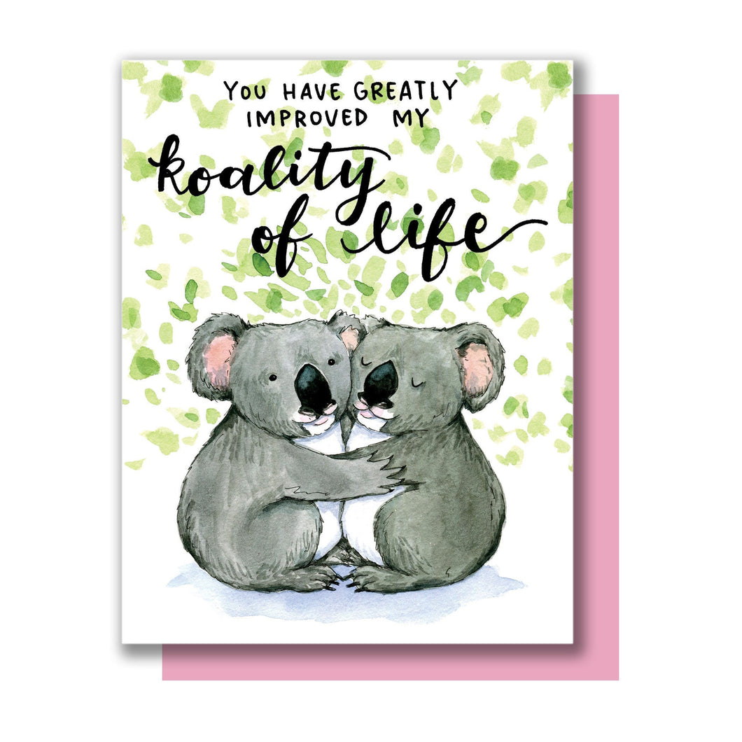 You Have Greatly Improved My Koality of Life Koala Love Card