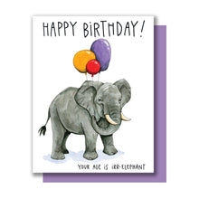 Load image into Gallery viewer, Your Age Is Irrelevant Elephant Happy Birthday Card