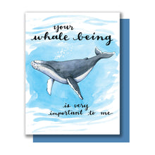 Load image into Gallery viewer, Your Well Being Is Very Important To Me Whale Being Friendship Love Card