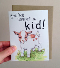 Load image into Gallery viewer, You're Having A Kid! Goat Kid New Baby Card