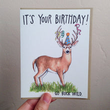 Load image into Gallery viewer, It&#39;s Your Birthday Go Buck Wild Happy Birthday Deer Card
