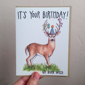 It's Your Birthday Go Buck Wild Happy Birthday Deer Card