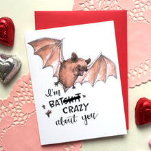 Load image into Gallery viewer, I'm Batshit Crazy About You Bat Love Card