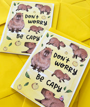 Load image into Gallery viewer, Don&#39;t Worry Be Capy Capybara Encouragement Card
