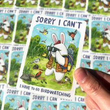 Load image into Gallery viewer, I Have To Go Birdwatching Vinyl Die Cut Weatherproof Sticker
