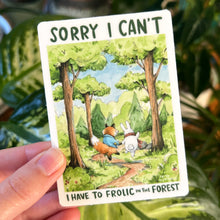 Load image into Gallery viewer, I Have To Frolic In The Forest Vinyl Die Cut Weatherproof Sticker
