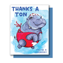 Load image into Gallery viewer, Thanks A Ton You&#39;re A Lifesaver Hippo Thank You Card
