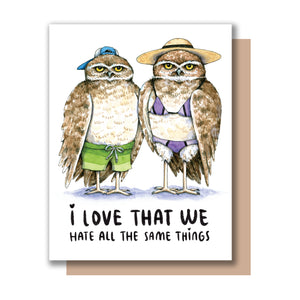 I Love That We Hate All The Same Things Owls Love Card
