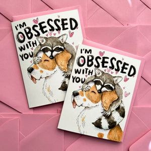 I'm Obsessed With You Dog Raccoon Love Valentine Card