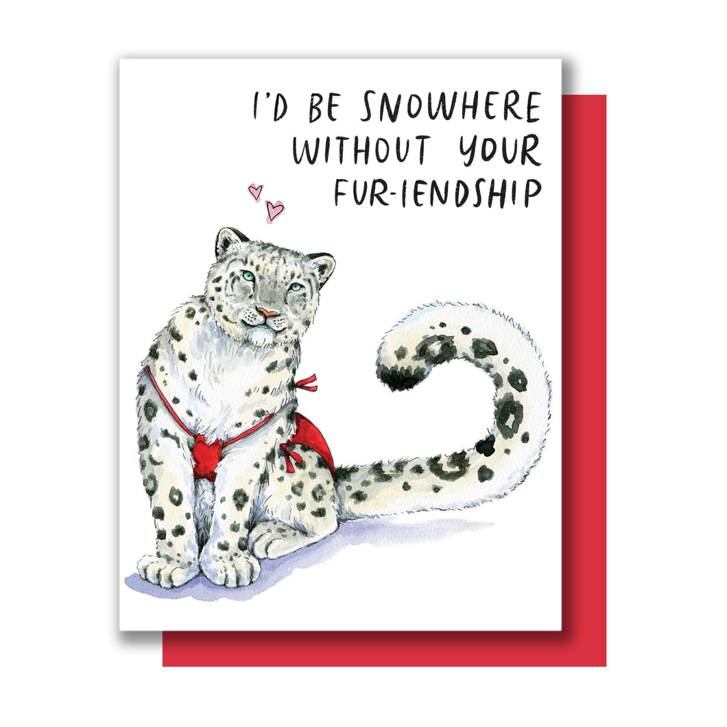 I'd Be Snowhere Without Your Fur-iendship Snow Leopard Friendship Card