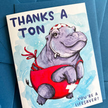Load image into Gallery viewer, Thanks A Ton You&#39;re A Lifesaver Hippo Thank You Card

