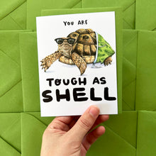 Load image into Gallery viewer, You Are Tough As Shell Tortoise Encouragement Card
