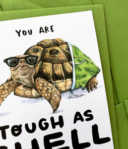 You Are Tough As Shell Tortoise Encouragement Card