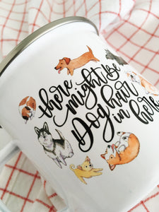 There Might Be Dog Hair In Here Metal Camp Mug