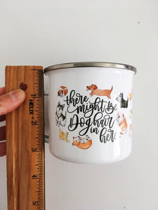 There Might Be Dog Hair In Here Metal Camp Mug