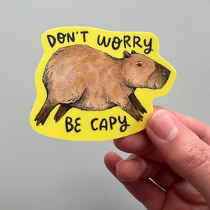 Don't Worry Be Capy Capybara Vinyl Die Cut Weatherproof Sticker